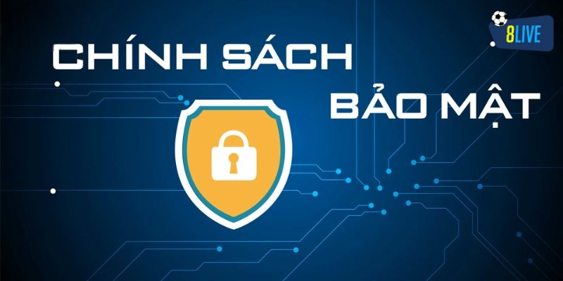 Giới thiệu về chính sách bảo mật của 8live Giới thiệu về chính sách bảo mật của 8live