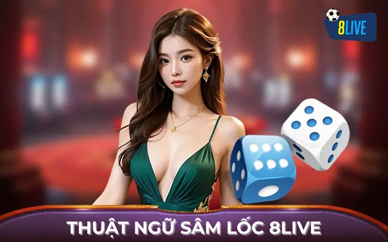 Thuật ngữ phổ biến khi chơi bài Sâm online 8Live Thuật ngữ phổ biến khi chơi bài Sâm online 8Live