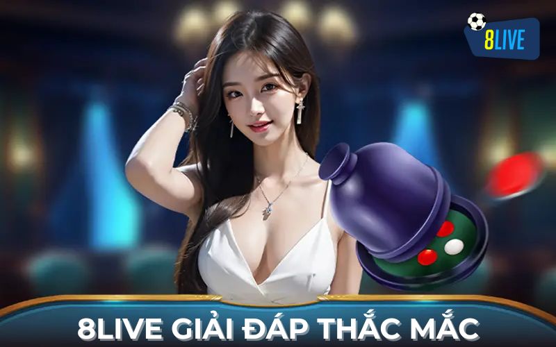 Giải đáp các thắc mắc phổ biến tại nhà cái 8LIVE Giải đáp các thắc mắc phổ biến tại nhà cái 8LIVE