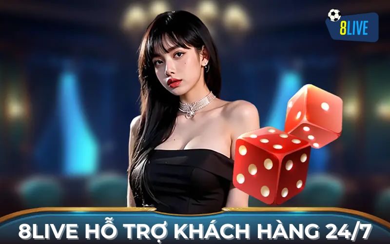 Hỗ trợ khách hàng 24/7 8live Hỗ trợ khách hàng 24/7 8live